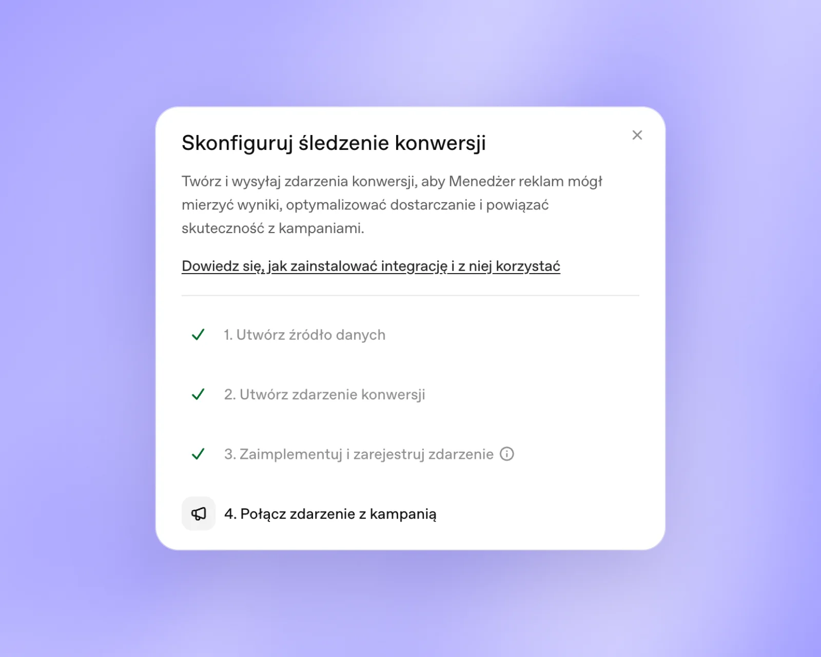 Menedżer reklam OpenAI, okno Skonfiguruj śledzenie konwersji: odhaczone kroki utwórz źródło danych, utwórz zdarzenie konwersji, zaimplementuj i zarejestruj zdarzenie, czwarty krok to połączenie zdarzenia z kampanią